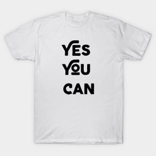 Yes You Can T-Shirt